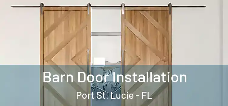 Barn Door Installation Port St. Lucie - FL