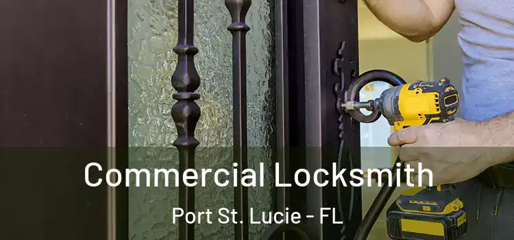 Commercial Locksmith Port St. Lucie - FL