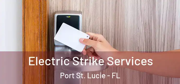 Electric Strike Services Port St. Lucie - FL