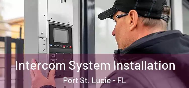  Intercom System Installation Port St. Lucie - FL