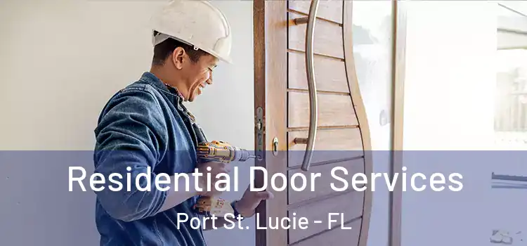 Residential Door Services Port St. Lucie - FL